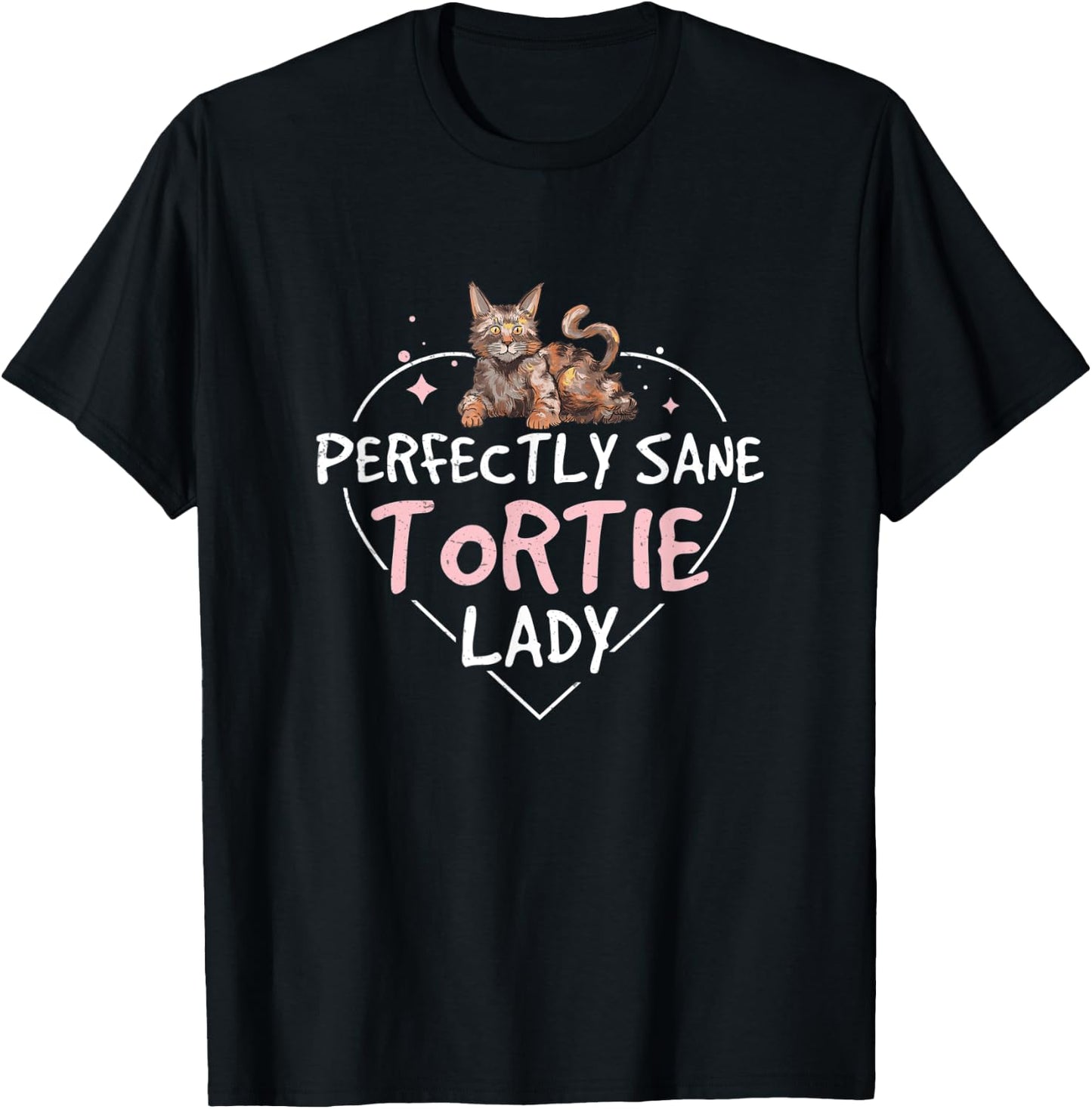 Perfectly Sane Funny Tortoiseshell Cat For A Tortie Cat Lady T-Shirt - T-Shirt | Black