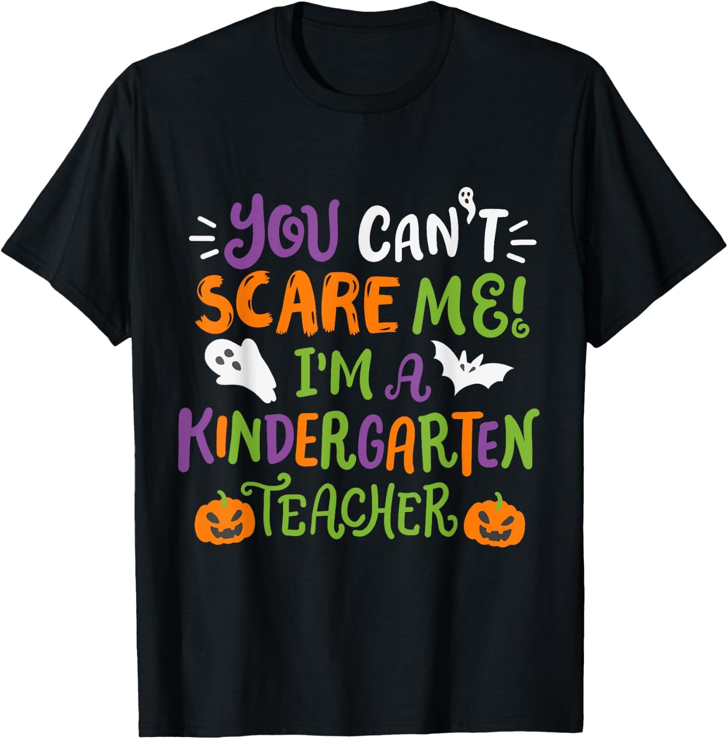 Funny Halloween You Cant Scare Me I'm A Kindergarten Teacher Men Women Kids T-Shirt - T-Shirt | Black