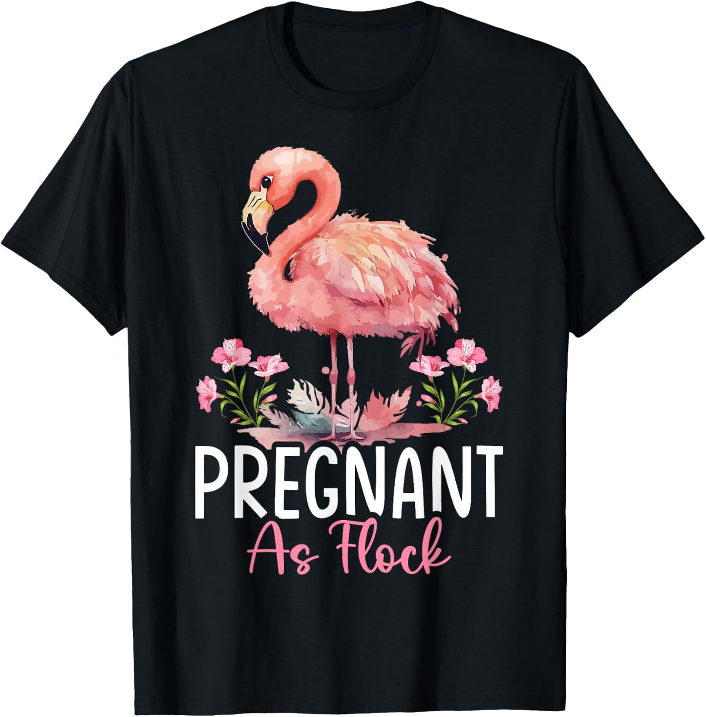 Flamingo Pregnant Flock Pregnant As Flock T-Shirt - T-Shirt | Black