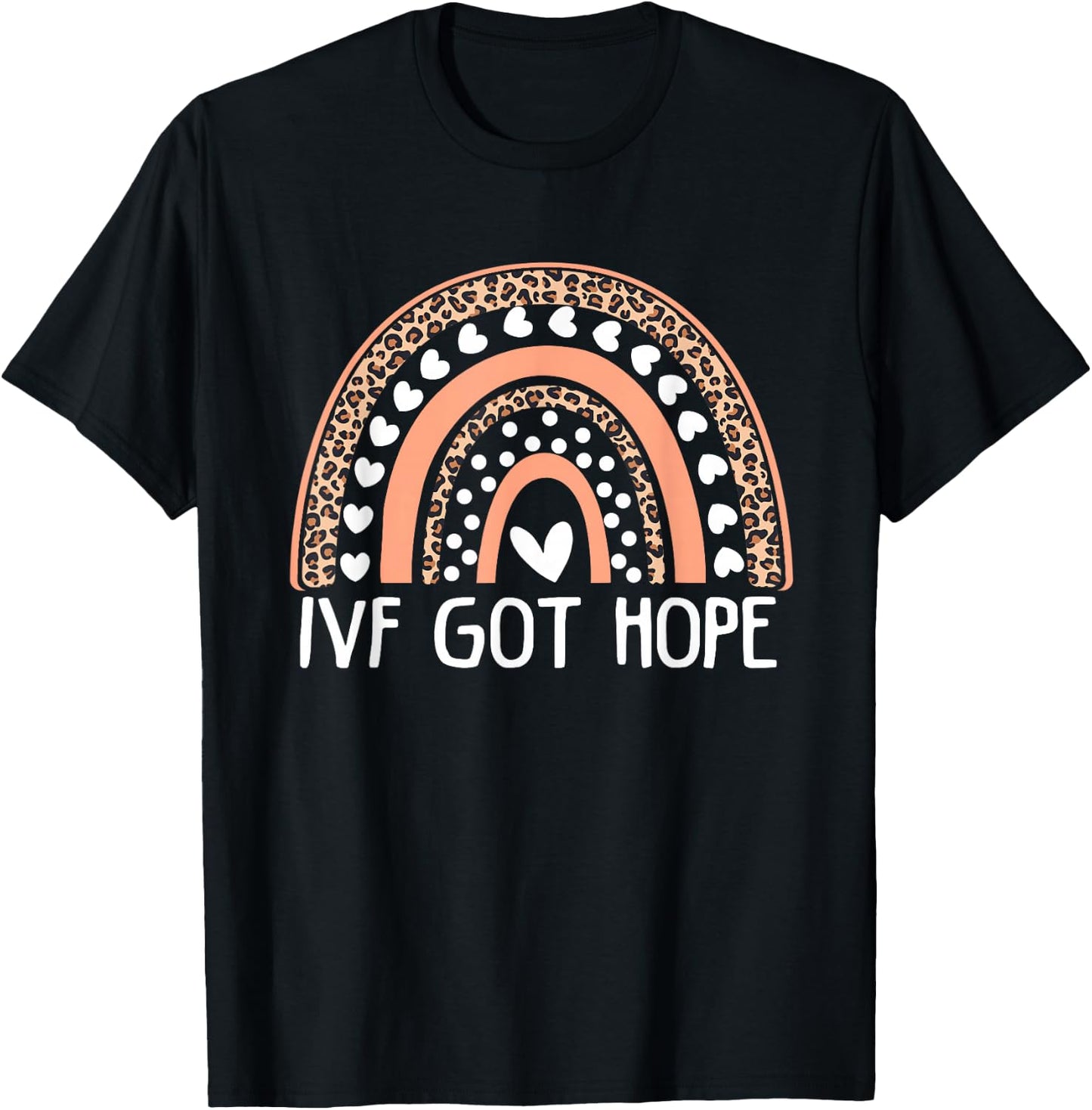 IVF Got Hope Inspiration Rainbow IVF Mom Fertility Surrogate T-Shirt - T-Shirt | Black