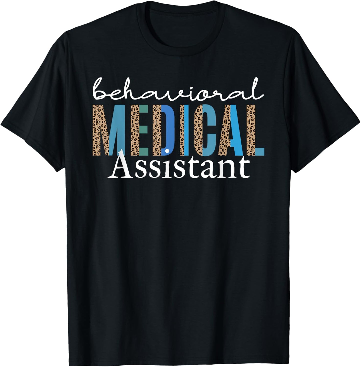 Behavioral Medical Assistant Health Technician Psychiatric T-Shirt - T-Shirt | Black