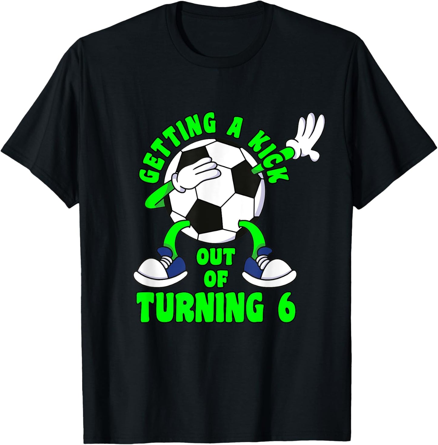 6 Year Old Happy 6th Birthday Soccer 6th Birthday T-Shirt - T-Shirt | Black