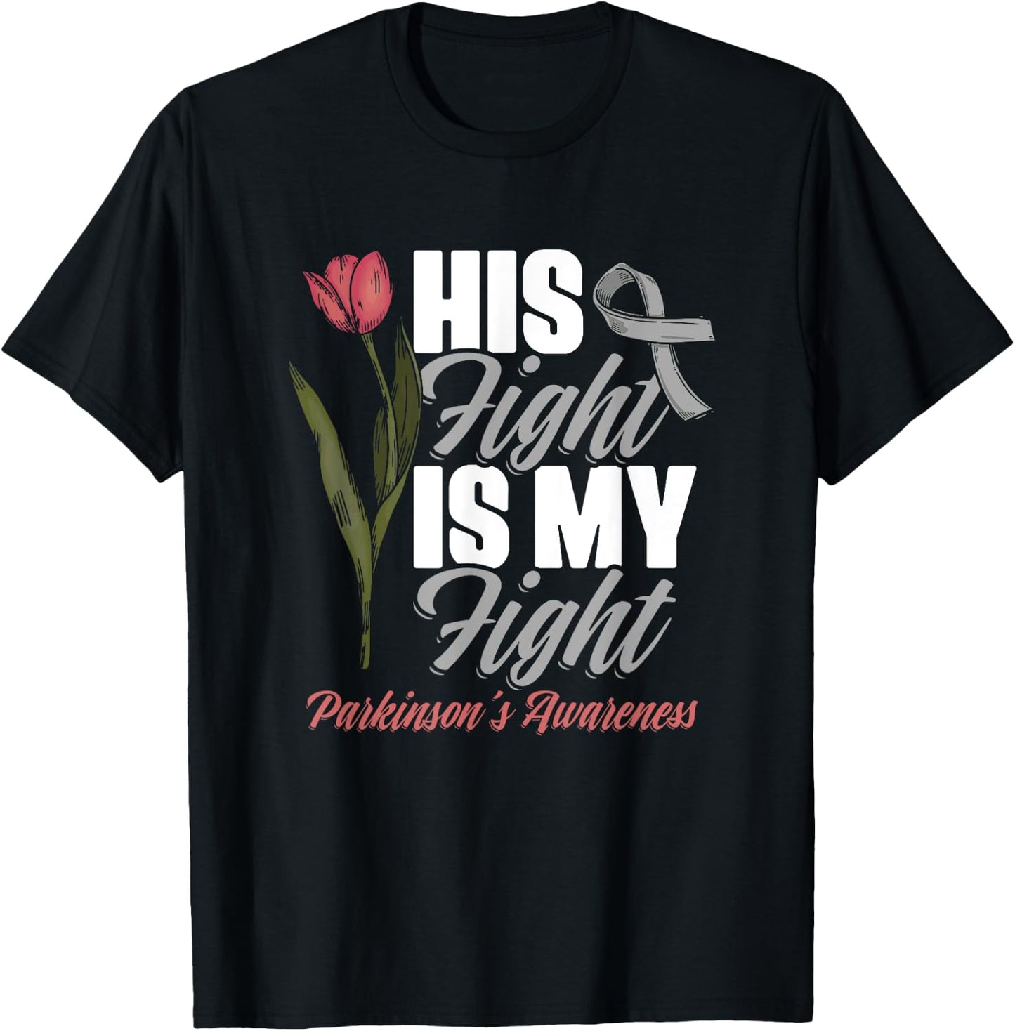 His Fight My Fight PD Tulips Parkinson's Disease Warrior T-Shirt - T-Shirt | Black