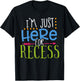 Just Here for the Recess Funny Sarcastic Back to School T-Shirt - T-Shirt | Black