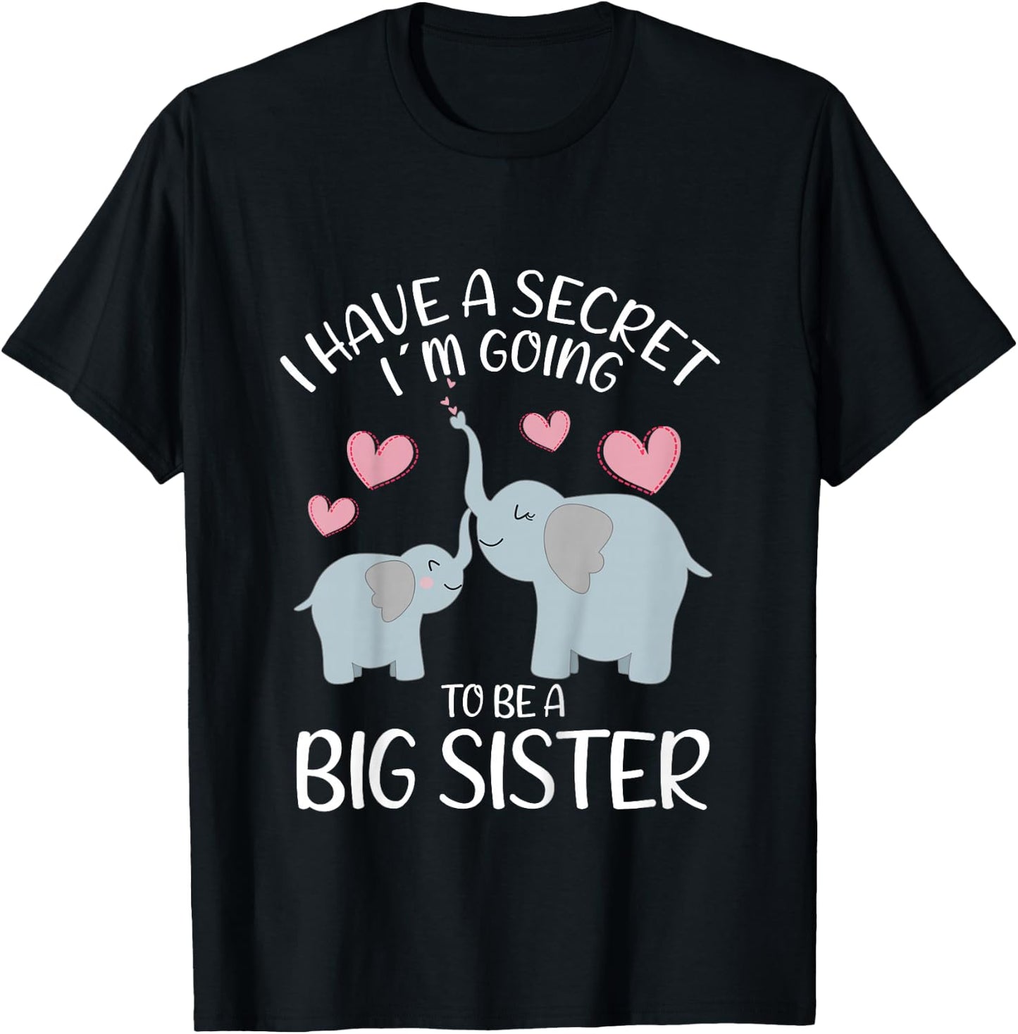 Elephant I Have A Secret I´m Going To Be A Big Sister Girl T-Shirt - T-Shirt | Black