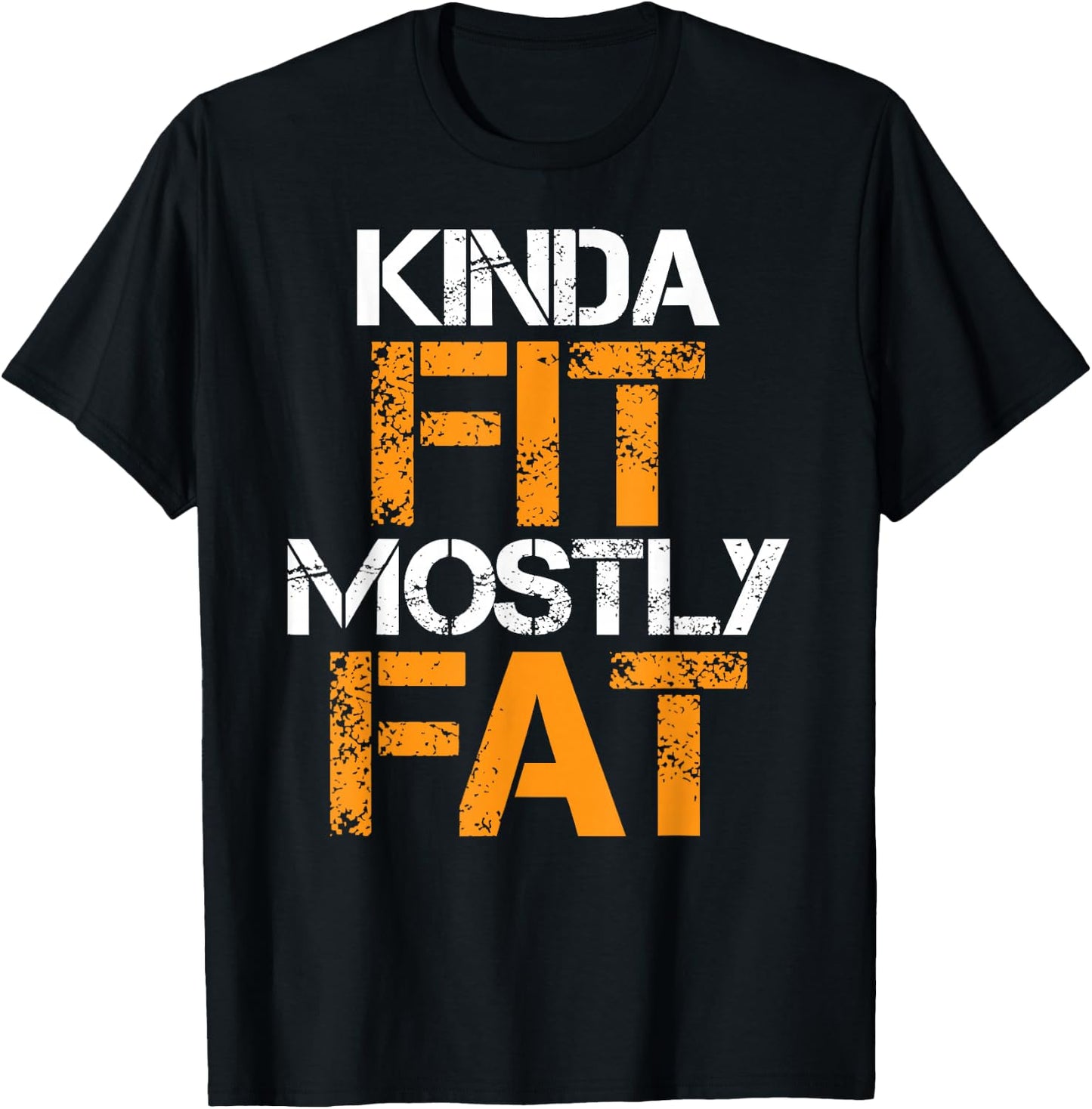 Kinda Fit Mostly Fat Fitness Funny Workout Exercise Gym T-Shirt - T-Shirt | Black