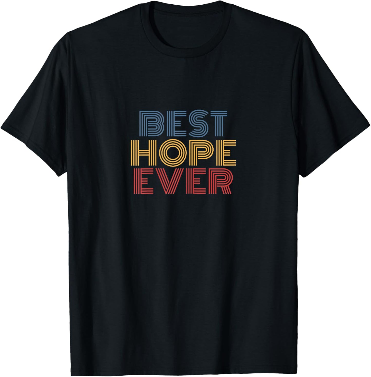 Best Hope Ever Retro Rainbow Text Design T-Shirt - T-Shirt | Black