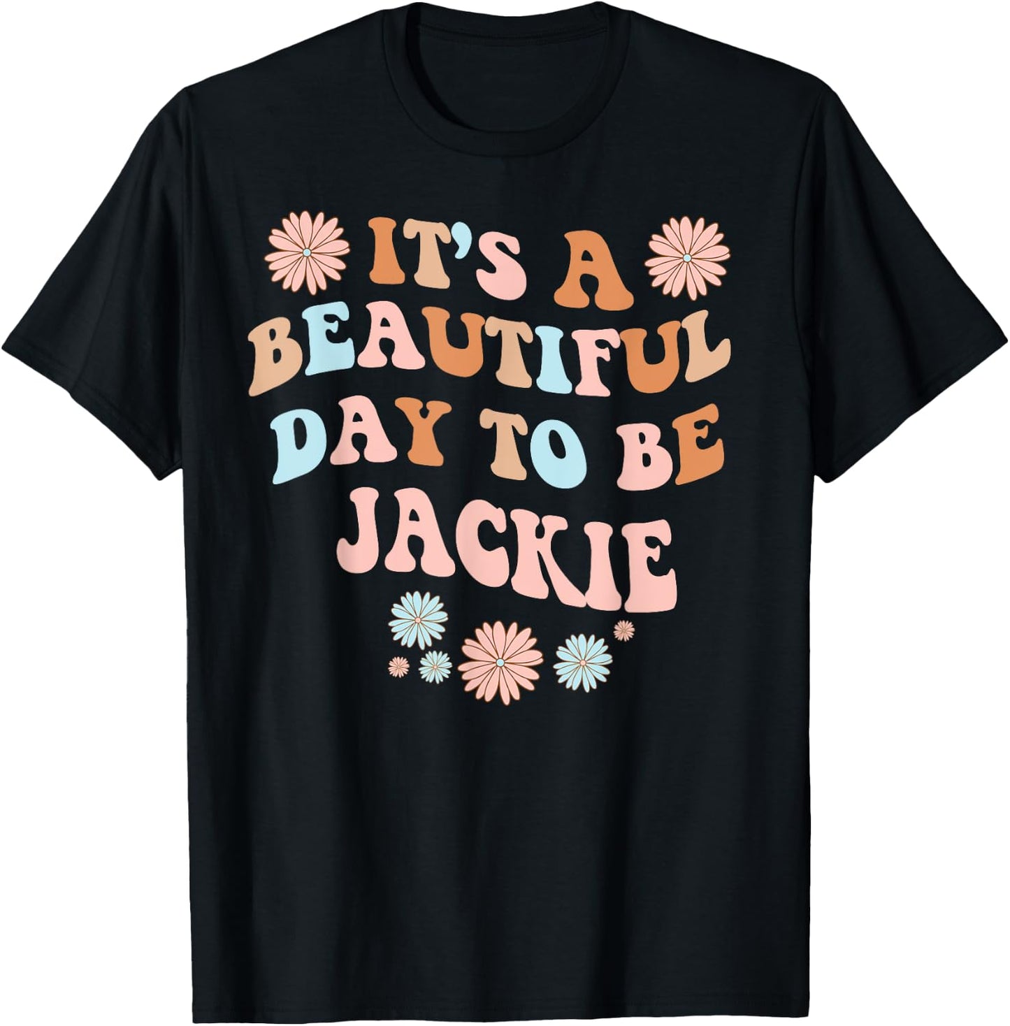 JACKIE Personalized Name Beautiful Day JACKIE Birthday T-Shirt - T-Shirt | Black