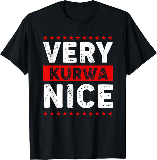 Funny Very Kurwa Nice Polish English Sarcasm Quote Men Women T-Shirt - T-Shirt | Black