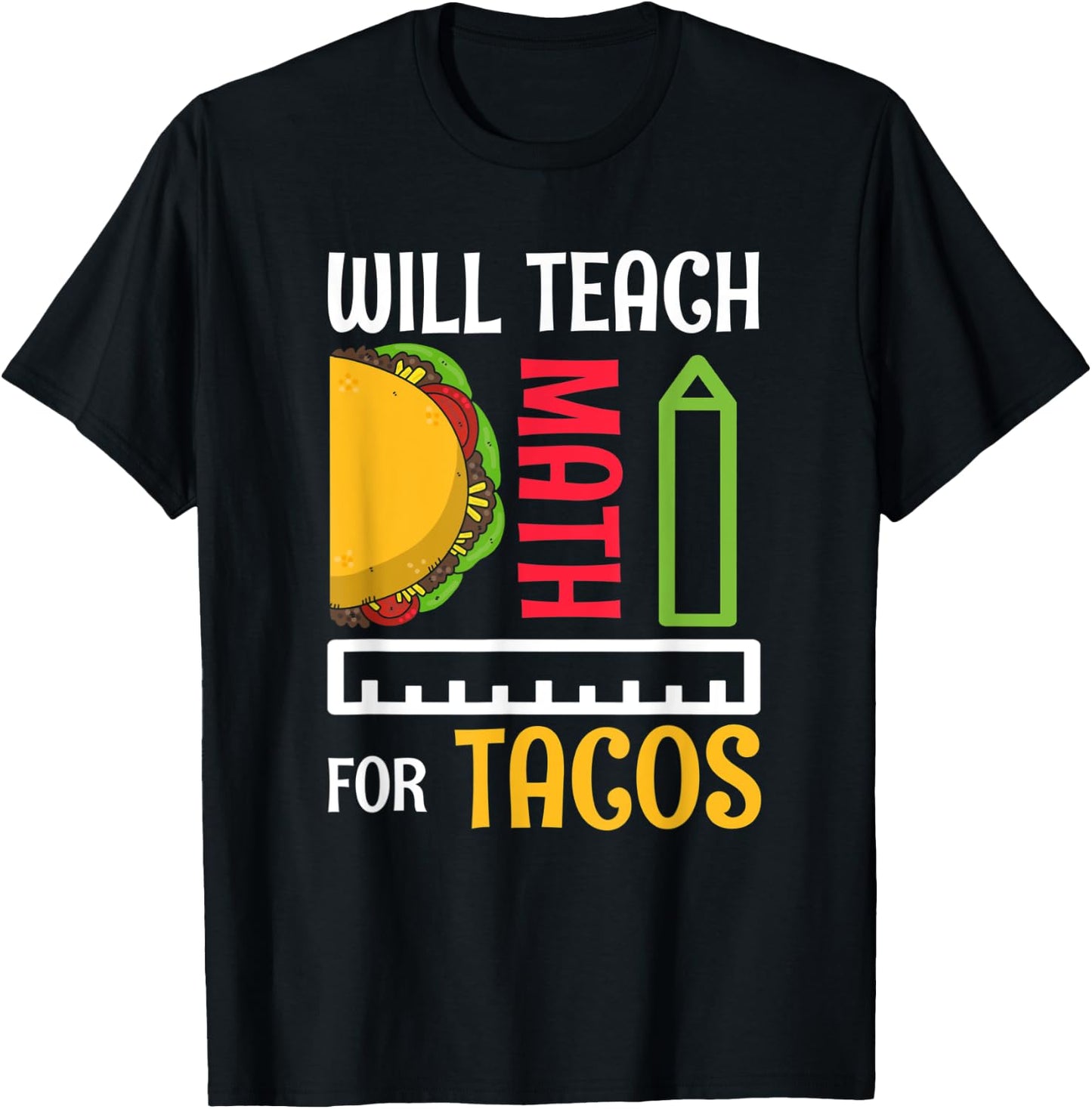Will Teach Math For Tacos Math Teacher Mathematics Teaching Women T-Shirt - T-Shirt | Black