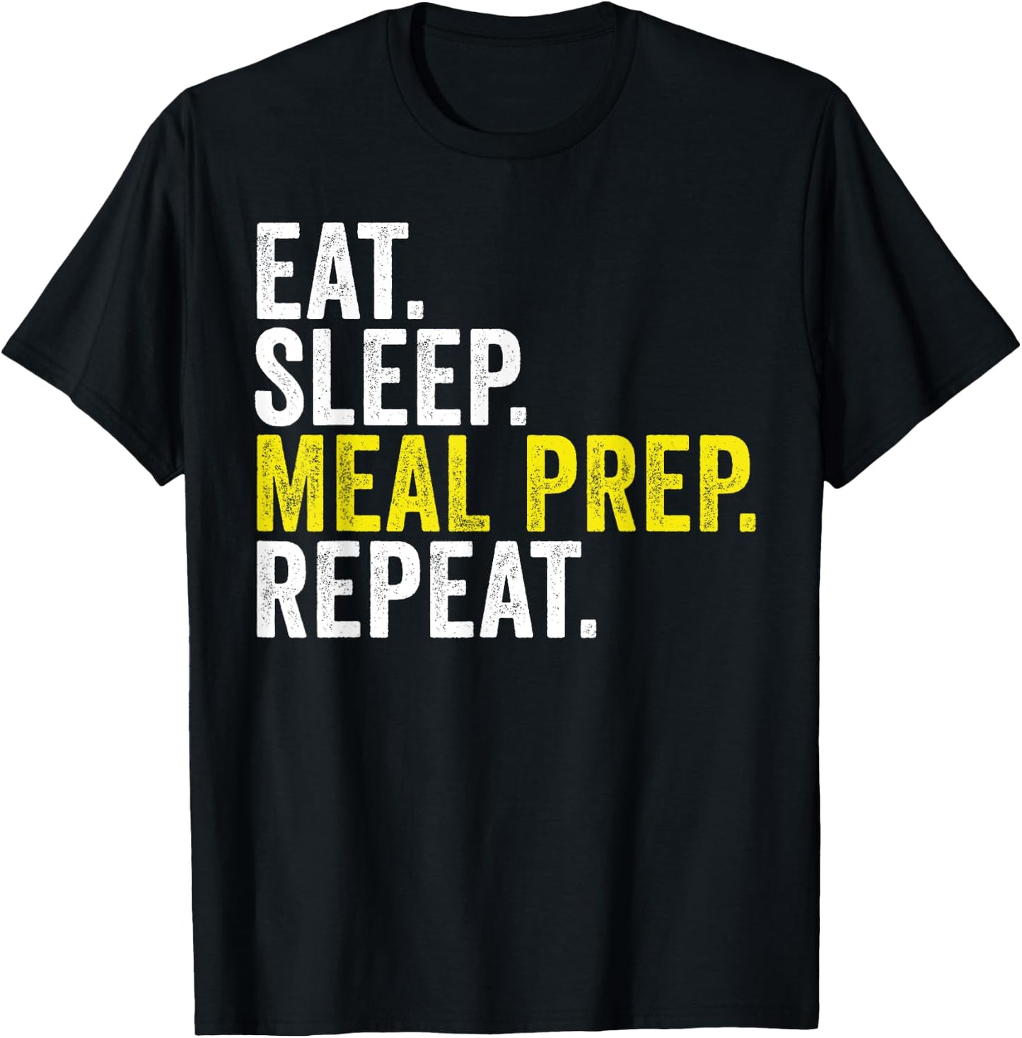 Eat Sleep Meal Prep Repeat Funny Meal Prepping T-Shirt - T-Shirt | Black