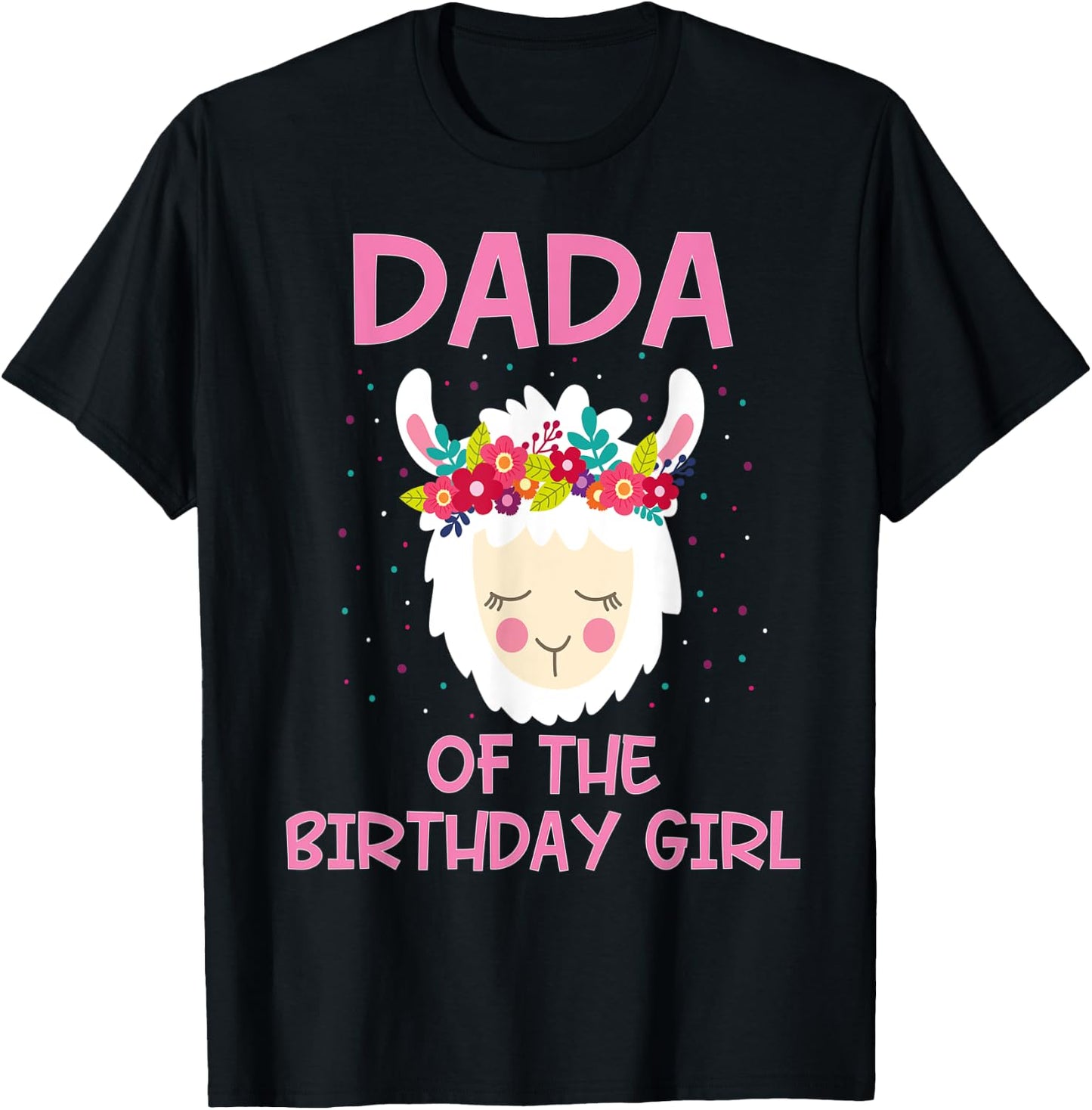 Dada Of The Birthday Girl Llama First 1st Birthday Girl T-Shirt - T-Shirt | Black