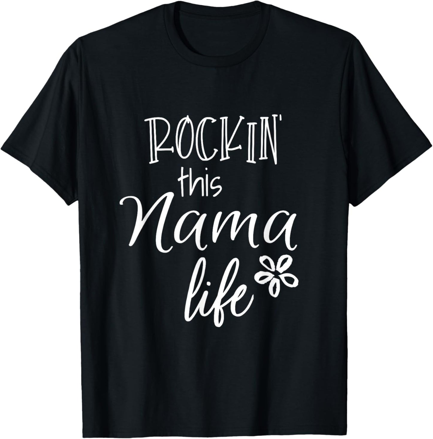 Unique Christmas Birthday Mother's Day Gifts Shop Rockin This Nama Life Special Grandma T-Shirt - T-Shirt | Black