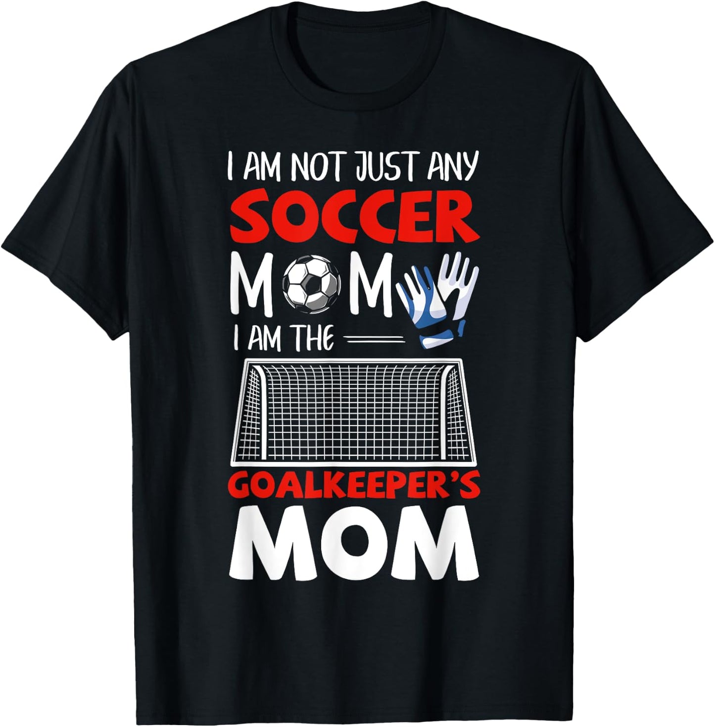 Goalkeeper Mom Soccer Goalie Mothers T-Shirt - T-Shirt | Black