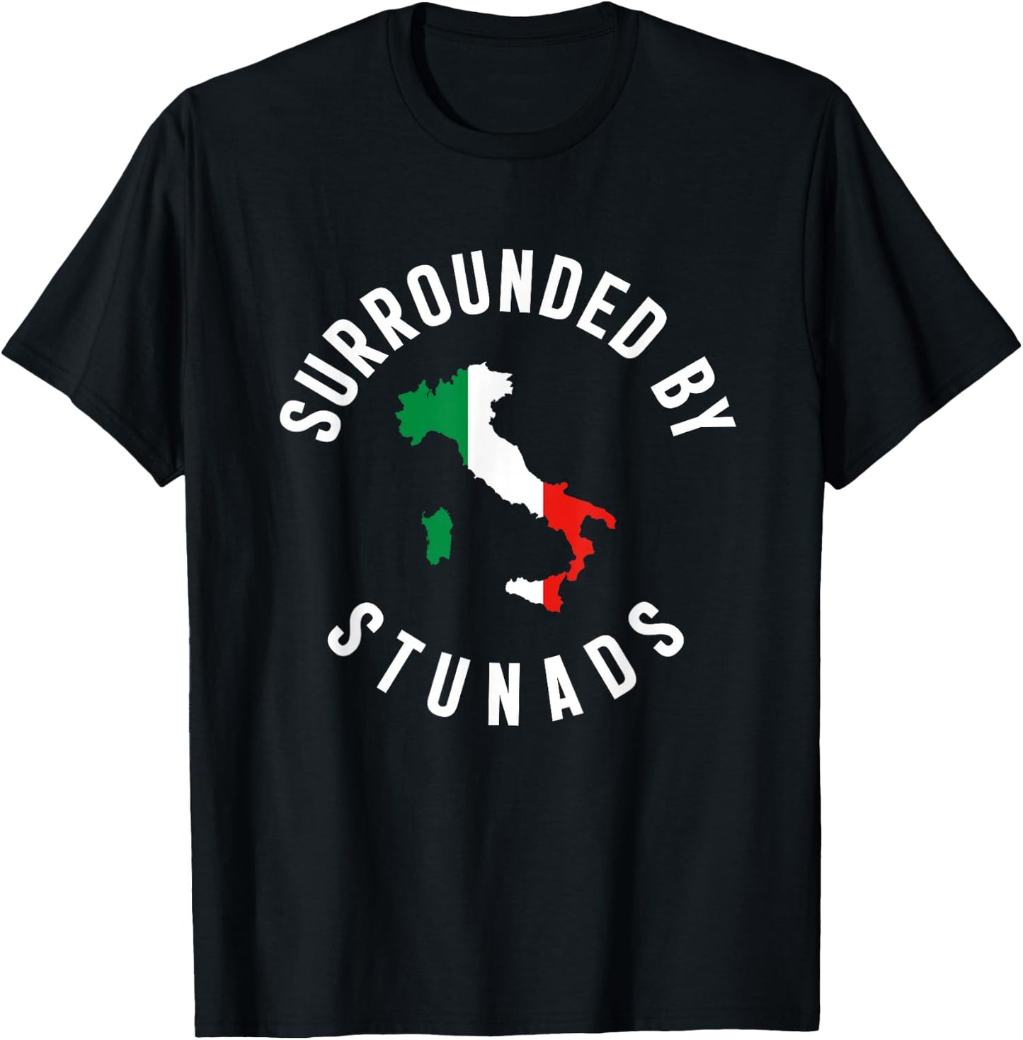 Surrounded By Stunads Funny Italian Humor Saying Quote T-Shirt - T-Shirt | Black