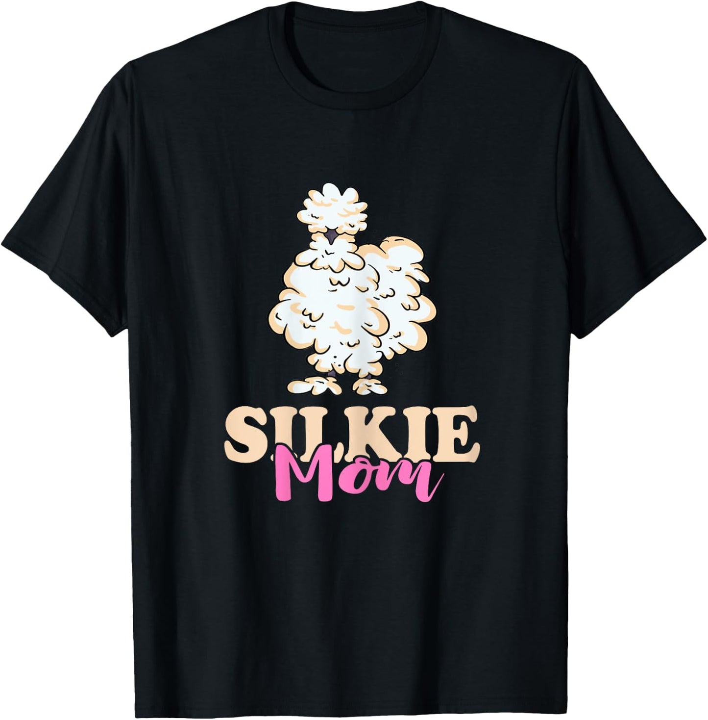 Silkie Mom Silky Chicken Smooth Cuddly Bird Silkie Chicken T-Shirt - T-Shirt | Black