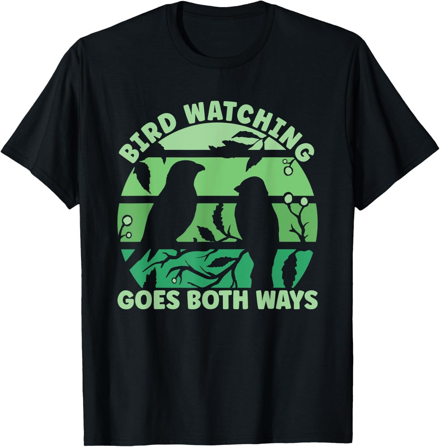 Birdwatcher Birdwatching Goes Both Ways T-Shirt - T-Shirt | Black