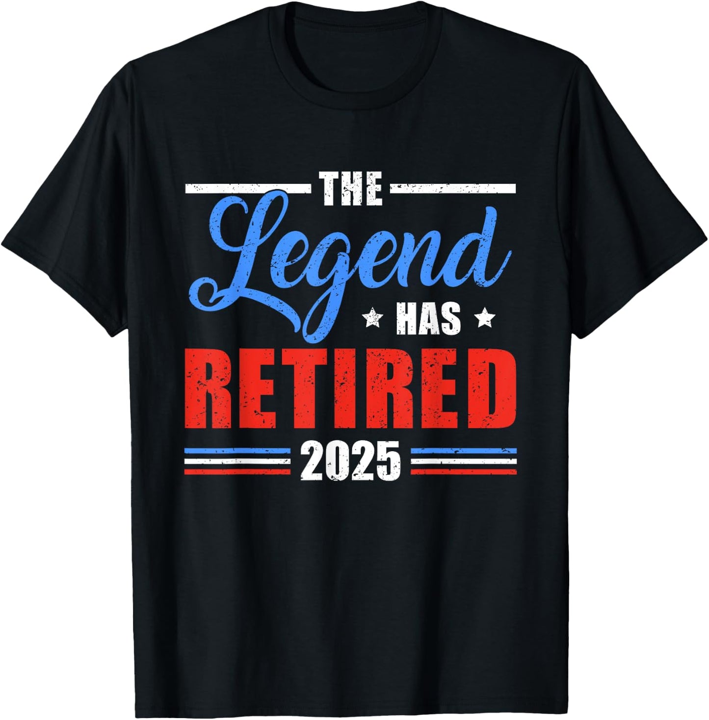 The Legend Has Retired 2025 Funny Retirement 2025 T-Shirt - T-Shirt | Black