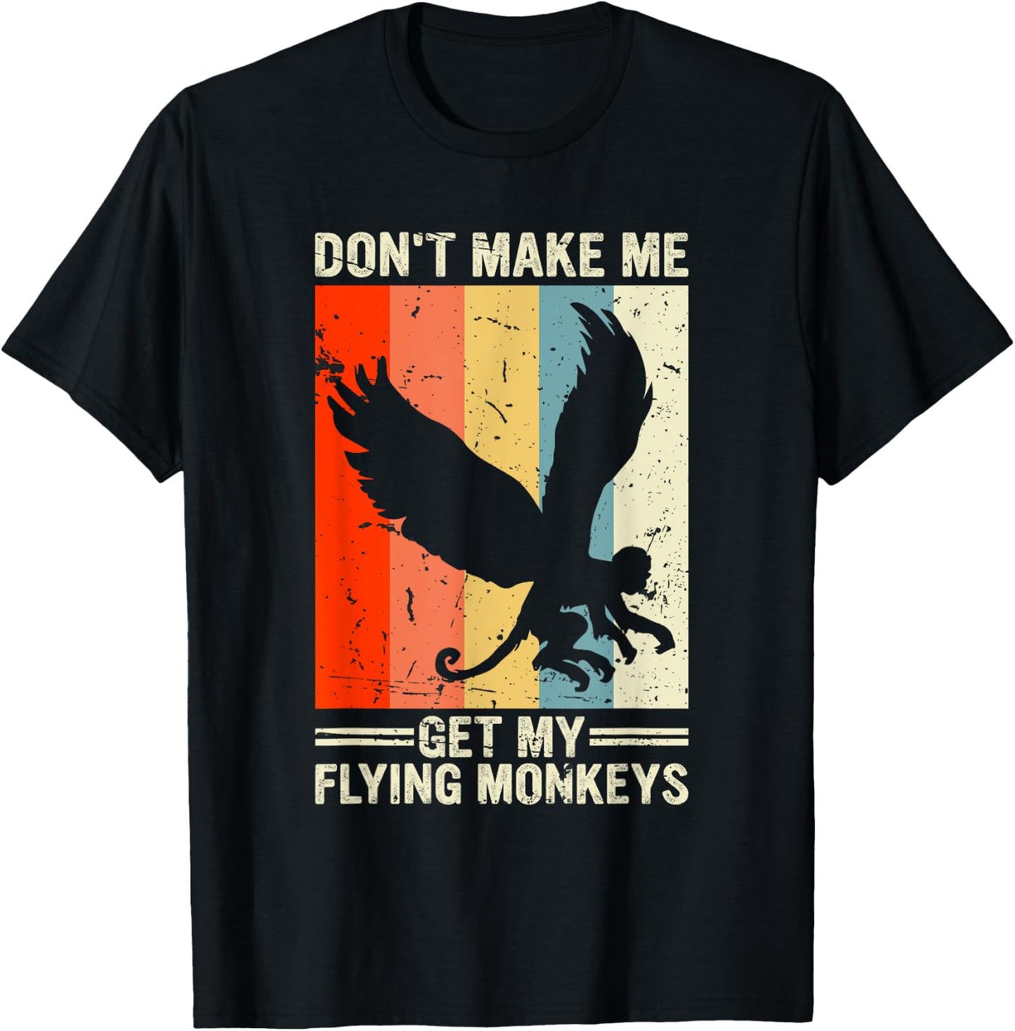 Vintage Retro Don't Make Me Get My Flying Monkeys T-Shirt - T-Shirt | Black