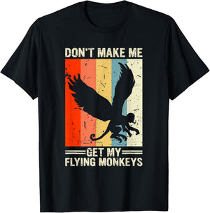 Vintage Retro Don't Make Me Get My Flying Monkeys T-Shirt - T-Shirt | Black
