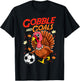 Gobble And Goals | Funny Soccer Lover Turkey Thanksgiving T-Shirt - T-Shirt | Black
