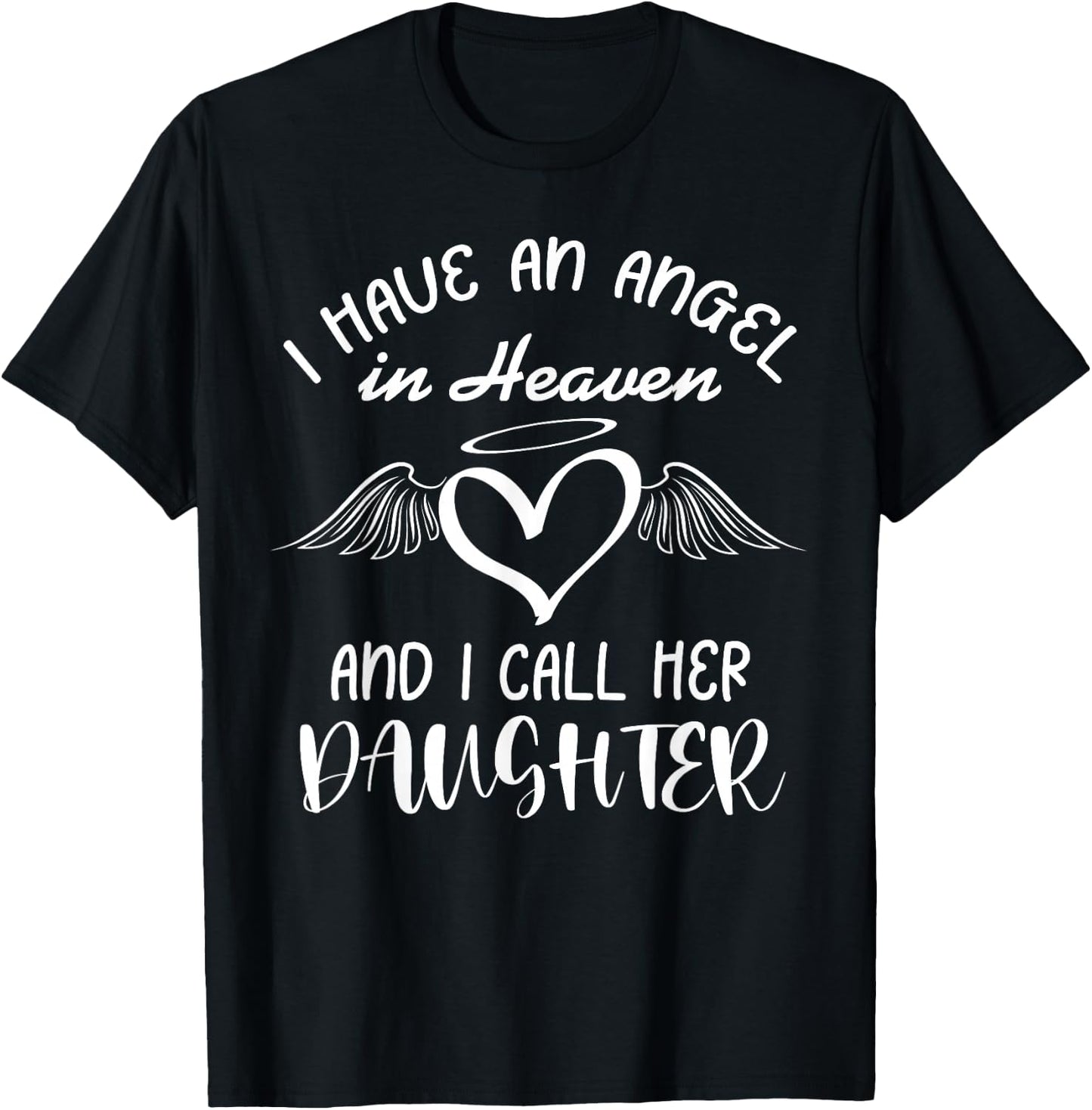 I Have Angel in Heaven My Daughter Family Memorial Matching T-Shirt - T-Shirt | Black