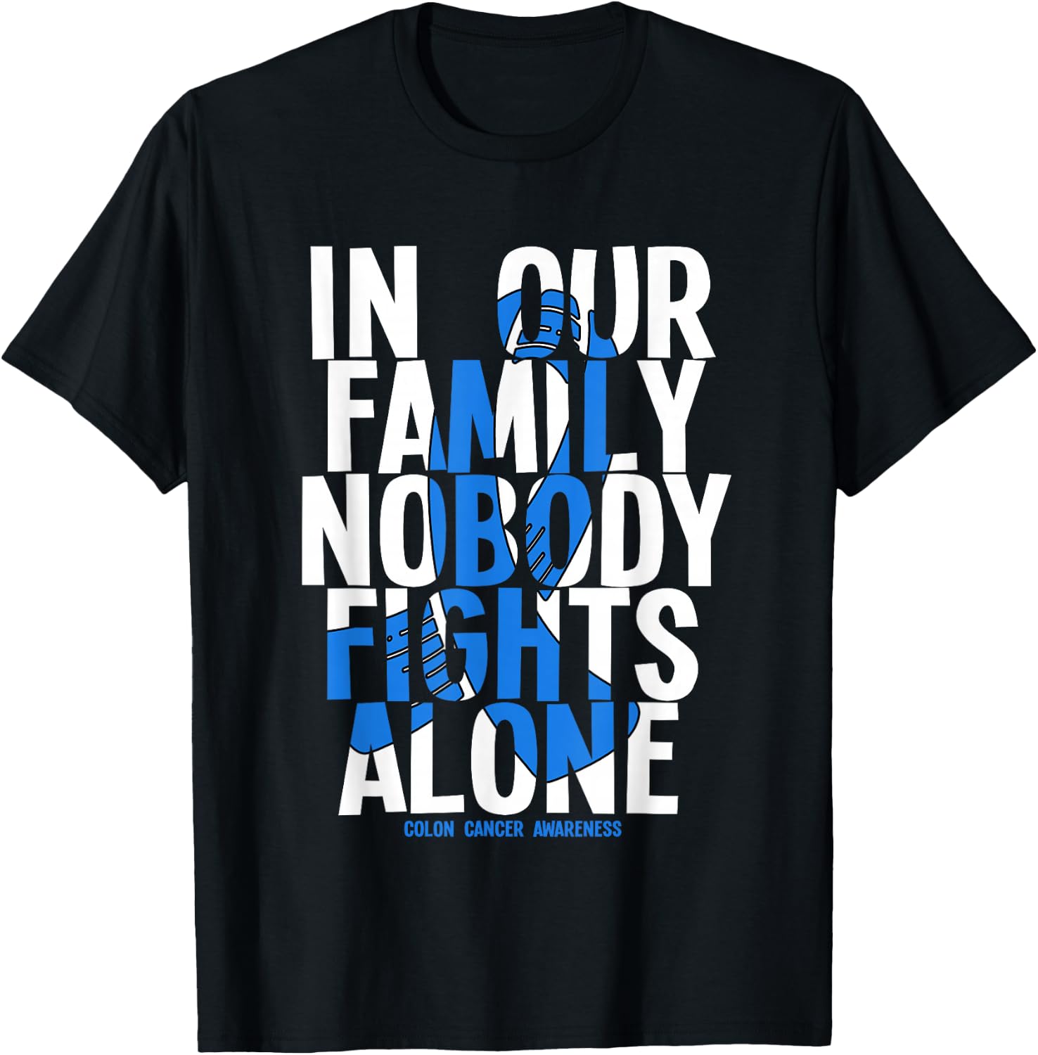 In Our Family Nobody Fights Alone Colon Cancer Awareness T-Shirt - T-Shirt | Black