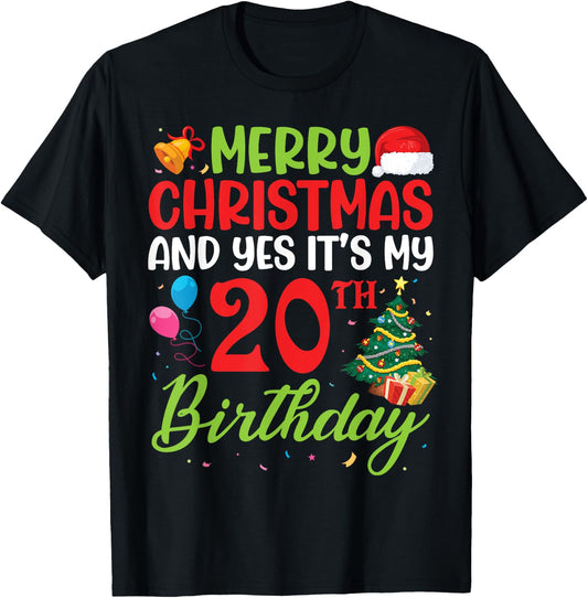 Merry Christmas And Yes It's My 20th Birthday 20 Years Old T-Shirt - T-Shirt | Black