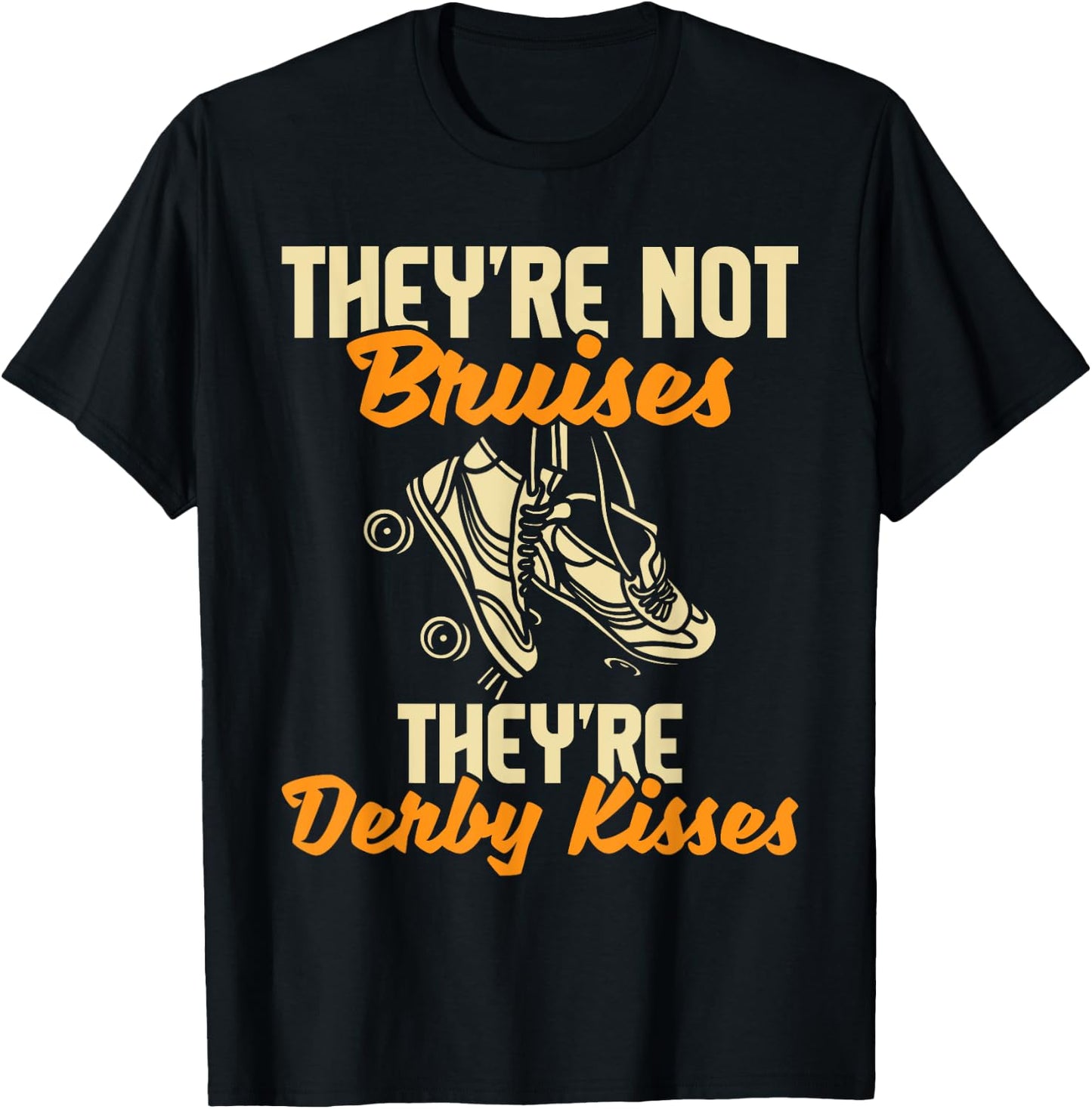 They're Derby Kisses - Roller Skating Roller Derby Skates T-Shirt - T-Shirt | Black