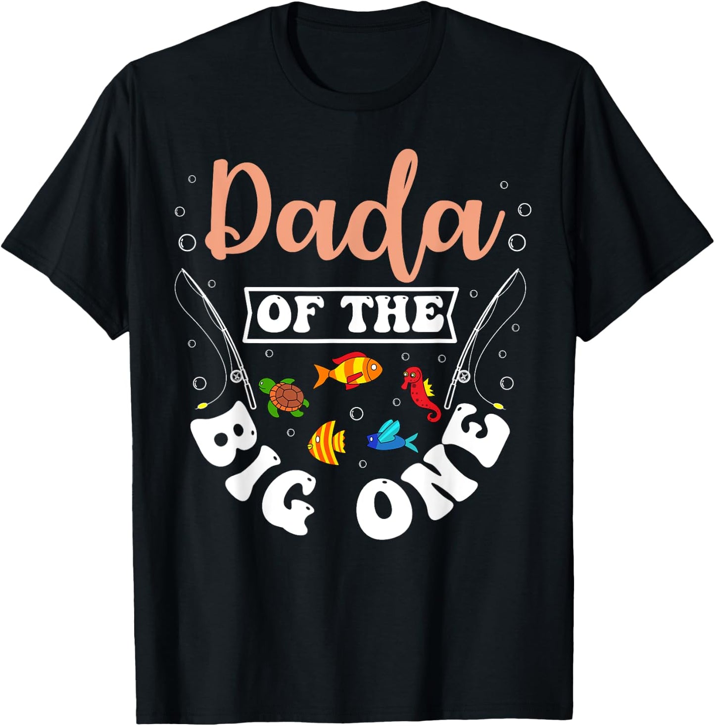 Dada Of The Big One Fishing Birthday Party Bday Celebration T-Shirt - T-Shirt | Black