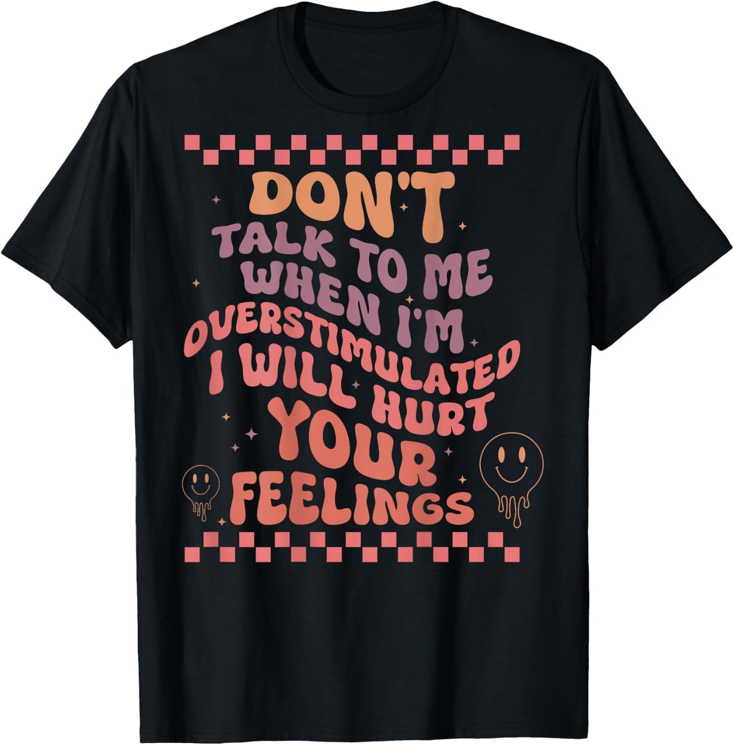 Don't Talk to Me When I'm Overstimulated Groovy T-Shirt - T-Shirt | Black