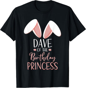 Bunny Dave Of The Birthday Princess Matching Family T-Shirt - T-Shirt | Black