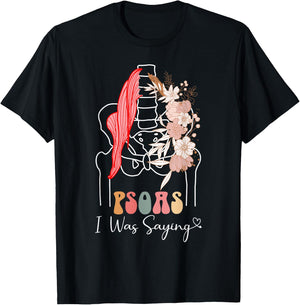Psoas I Was Saying - Massage Therapist Therapy LMT Masseuse T-Shirt - T-Shirt | Black