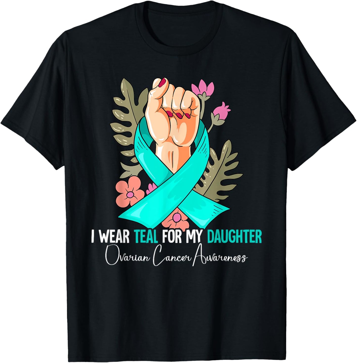 I Wear Teal For My Daughter Ovarian Cancer Awareness T-Shirt - T-Shirt | Black