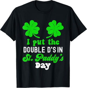 I Put The Double D's In St Paddy's Day Cute St Patrick's Day T-Shirt - T-Shirt | Black