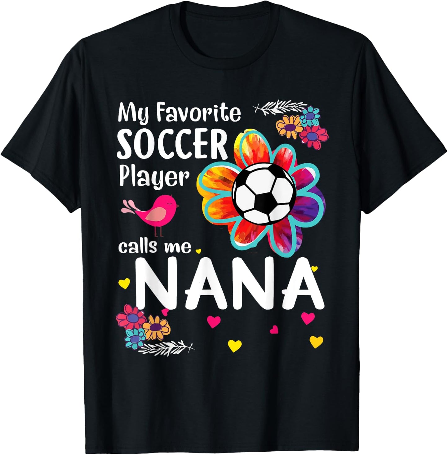 My Favorite Soccer Player Calls Me Nana Soccer Flower T-Shirt - T-Shirt | Black
