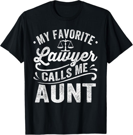 My Favorite Lawyer Calls Me Aunt Mothers Day T-Shirt - T-Shirt | Black