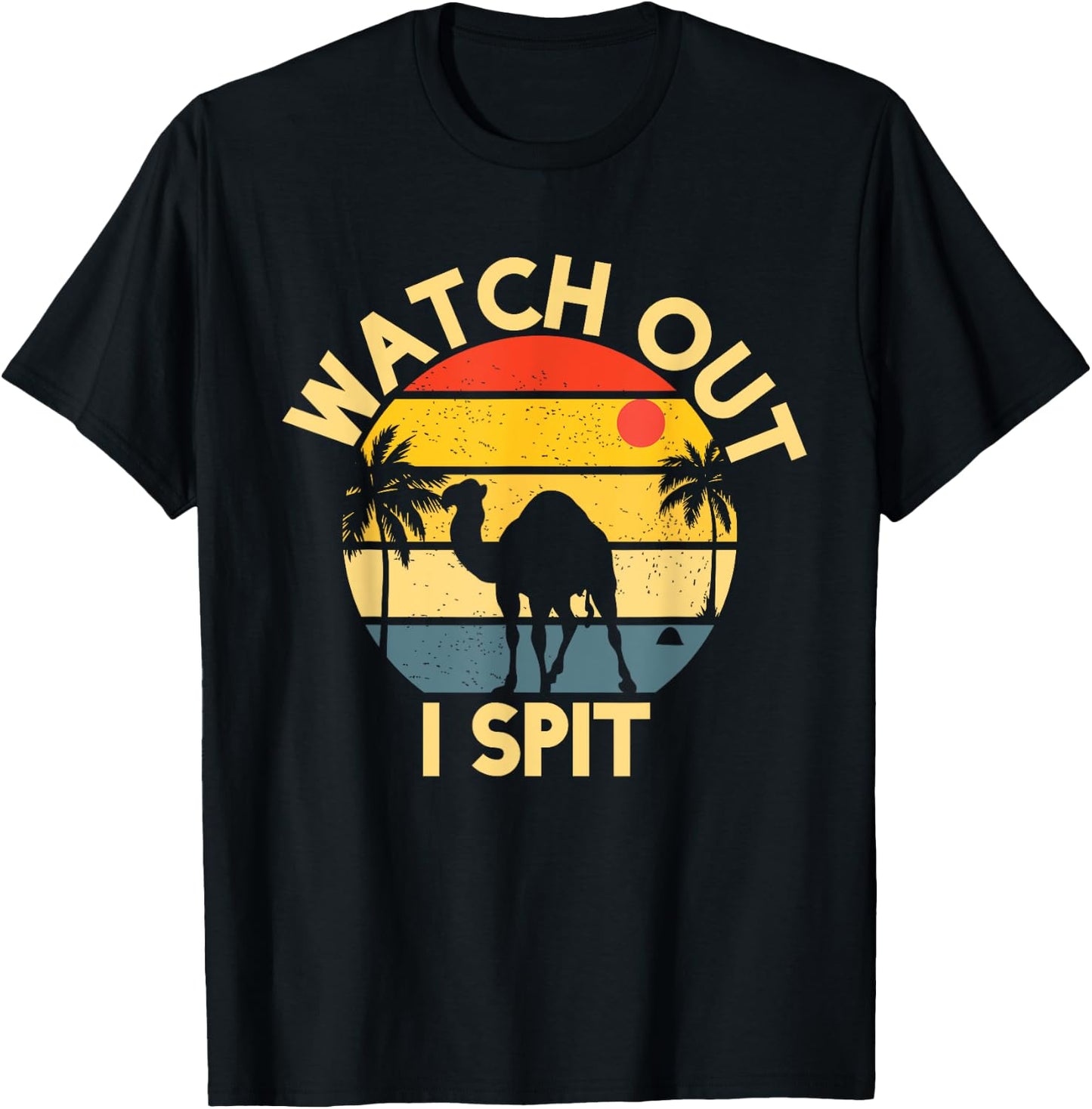 Camel Watch Out I Spit Camel Riders T-Shirt - T-Shirt | Black