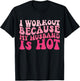 I Workout Because My Husband Is Hot Fitness Funny Women Gym T-Shirt - T-Shirt | Black