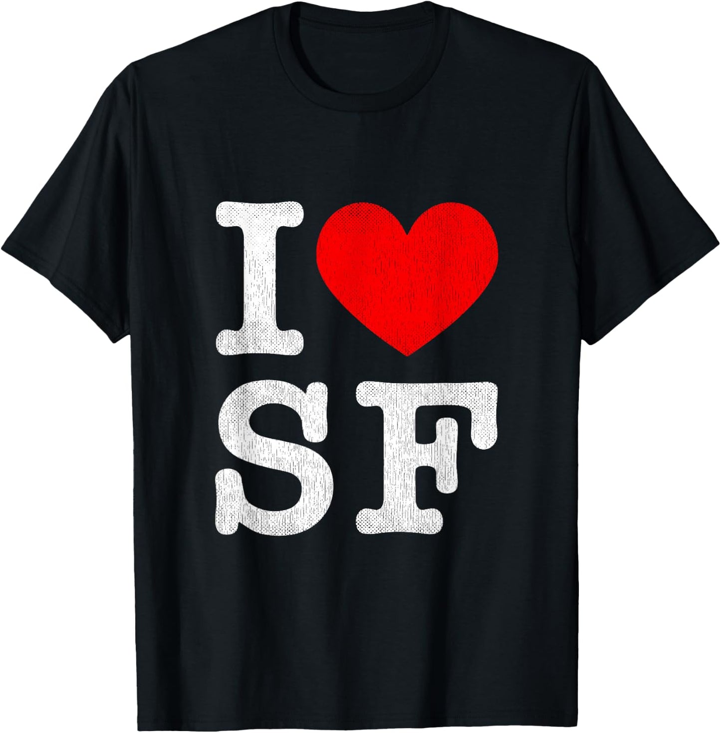 I Heart SF Frisco Souvenir I Love San Francisco T-Shirt - T-Shirt | Black