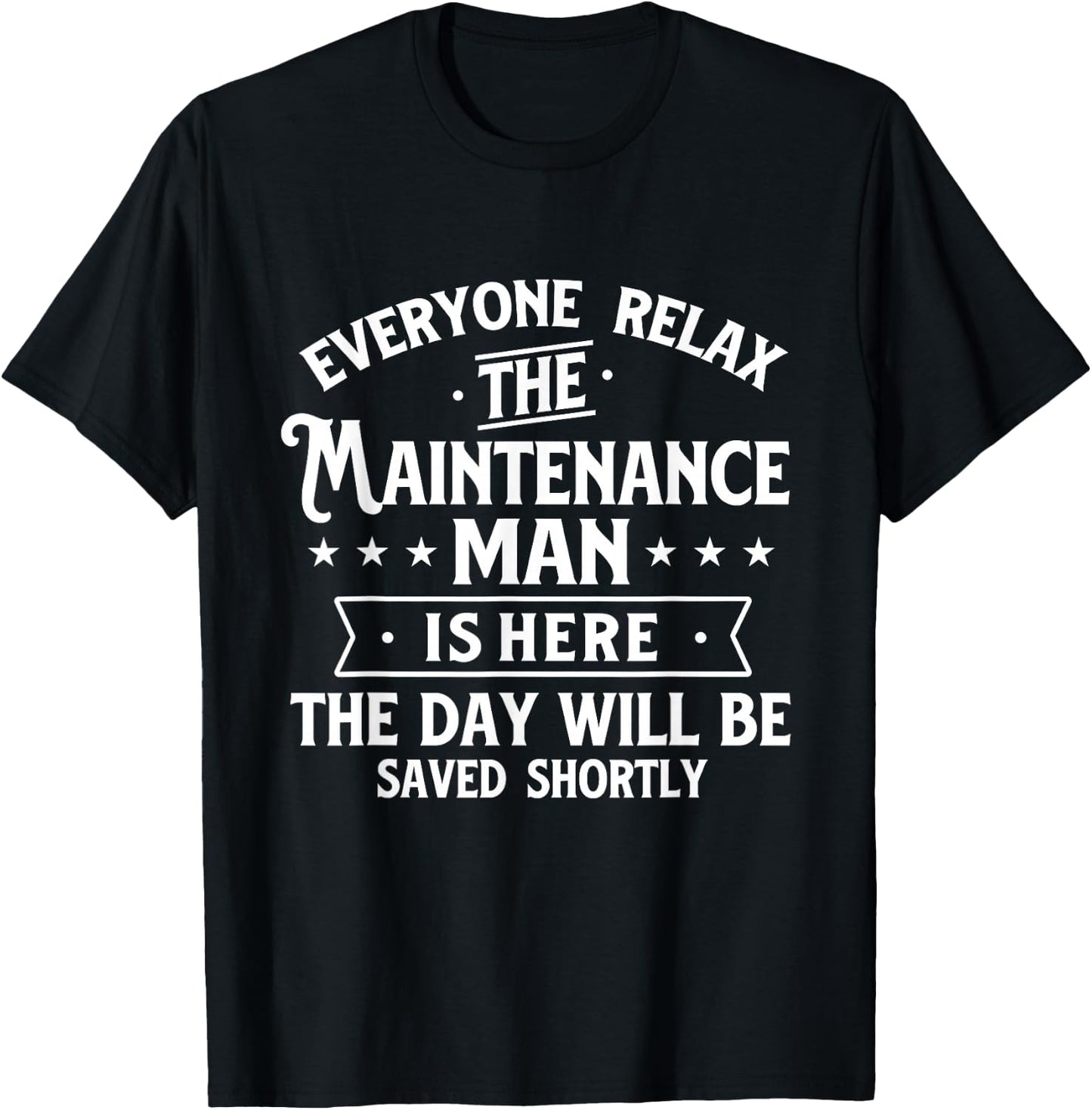 The Maintenance Man Is Here - Repair Worker Skilled Worker T-Shirt - T-Shirt | Black