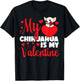 Chihuahua Chihuahueño Valentines Day My Chihuahua Is My T-Shirt - T-Shirt | Black