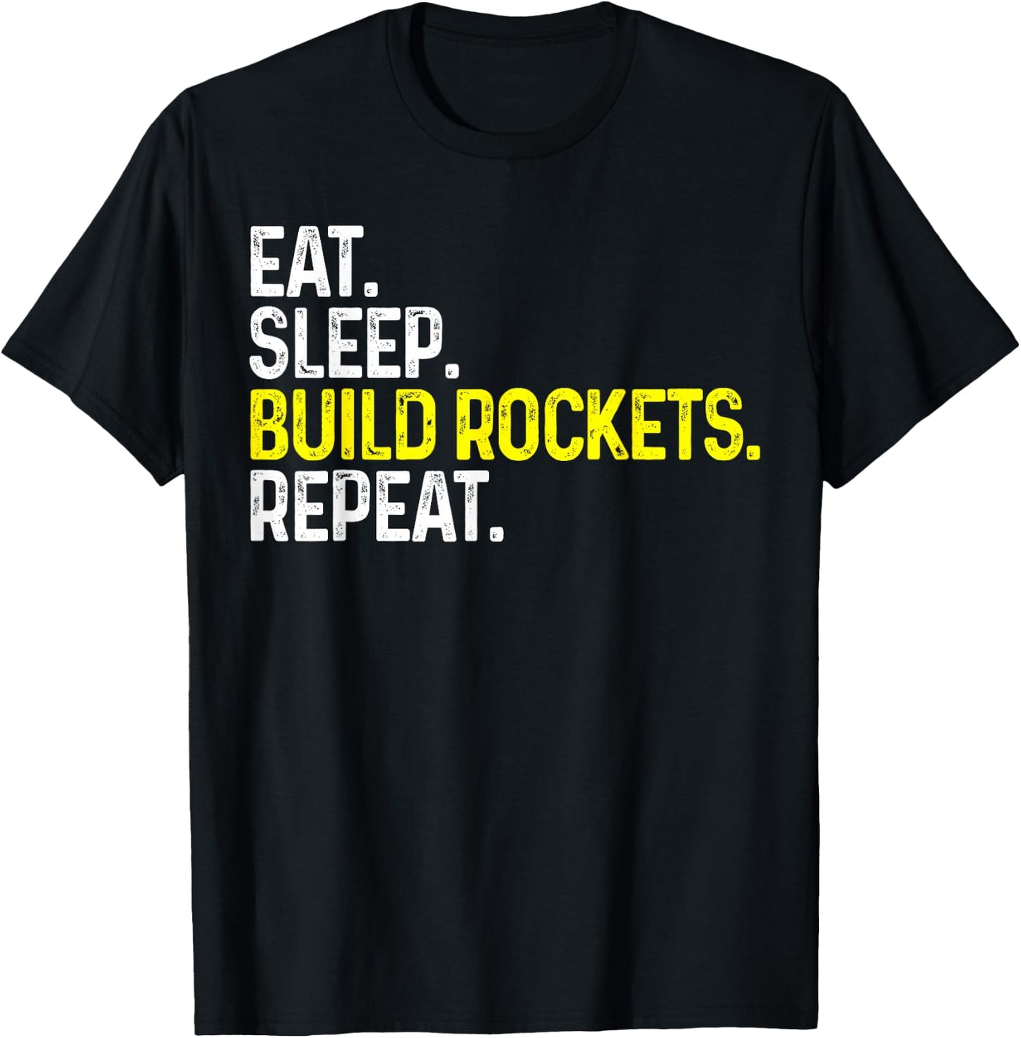 Eat Sleep Build Rockets Repeat Funny Aerospace Engineer T-Shirt - T-Shirt | Black