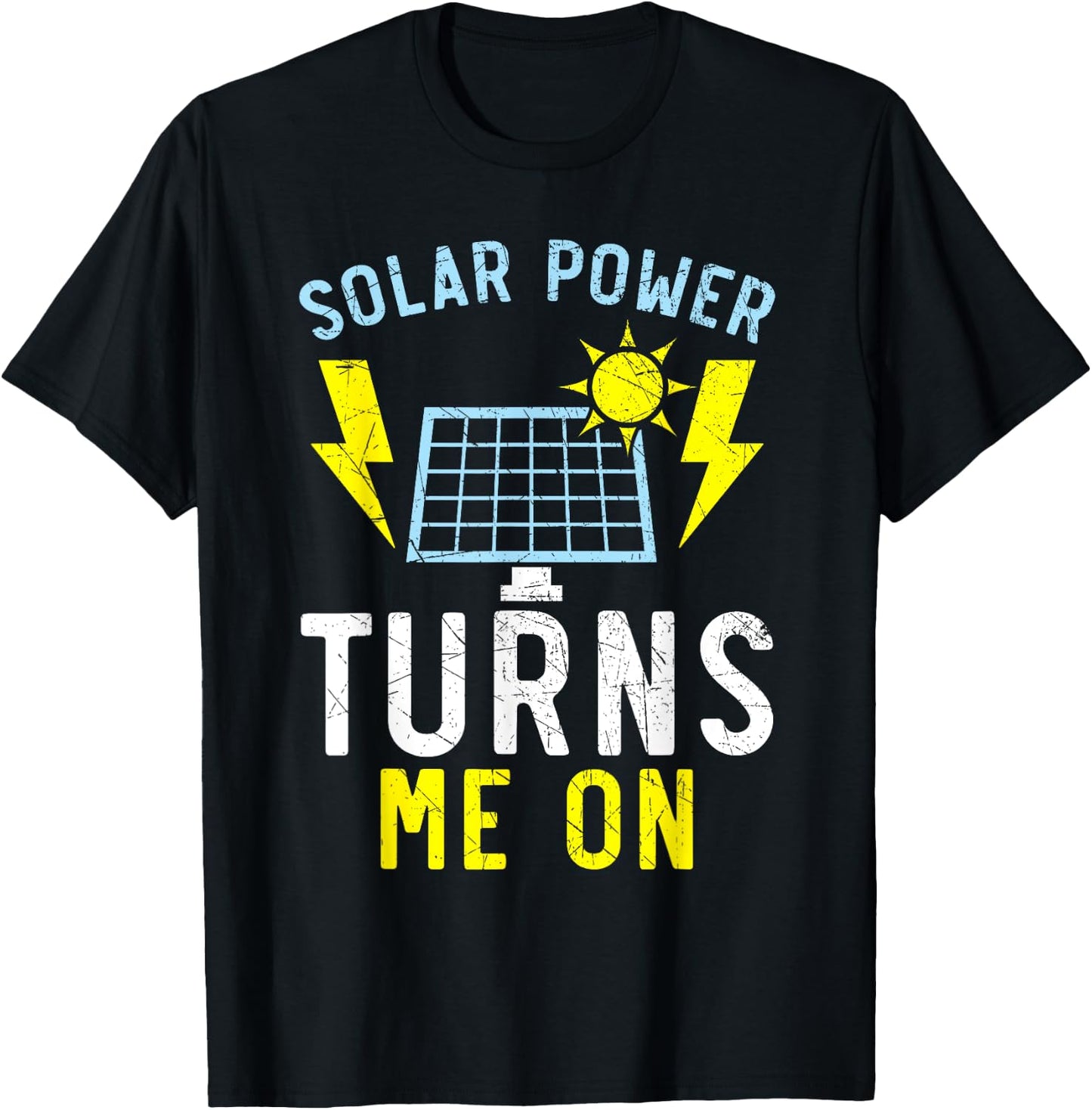 Solar Power Turns Me On Renewable Energy Solar Panel T-Shirt - T-Shirt | Black