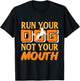 Run Your Dog Not Your Mouth Dog Owner Dog Trainer Dog Lover T-Shirt - T-Shirt | Black