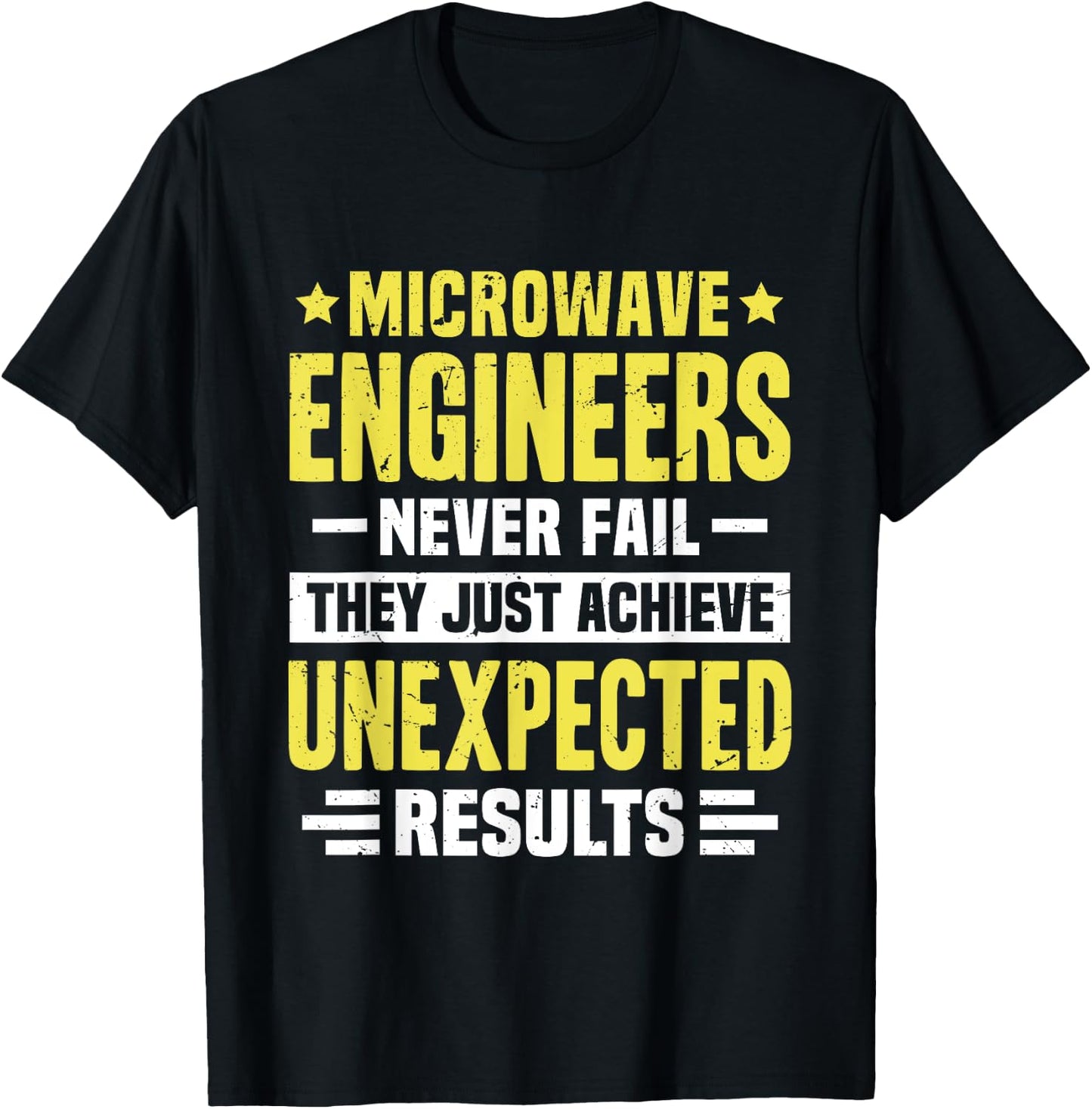 Microwave Engineer Engineering Funny Design Never Fail They T-Shirt - T-Shirt | Black