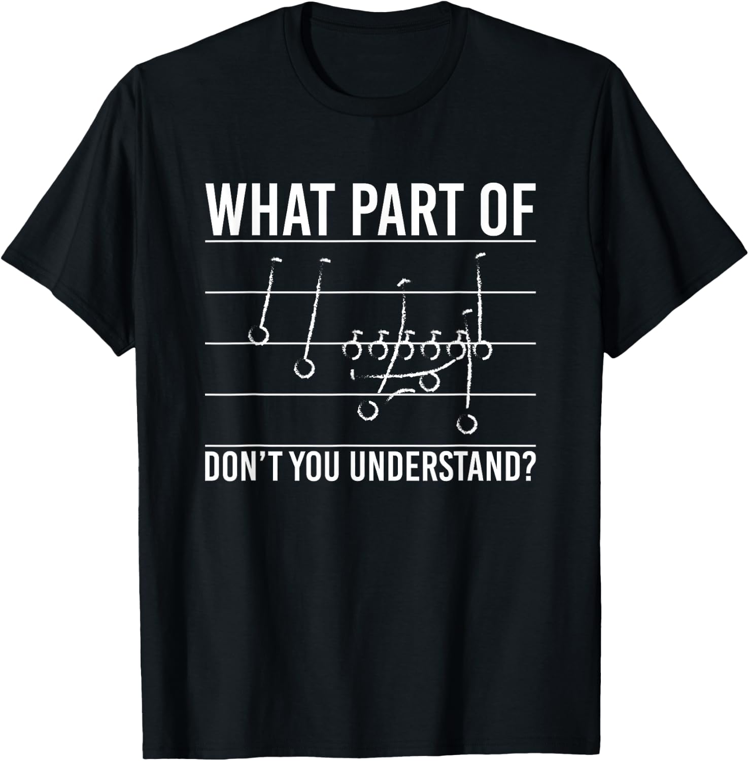 What Part Of Dont You Understand? Football Game Plan T-Shirt - T-Shirt | Black
