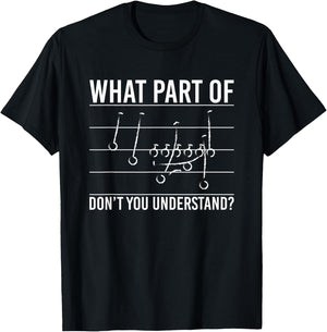 What Part Of Dont You Understand? Football Game Plan T-Shirt - T-Shirt | Black
