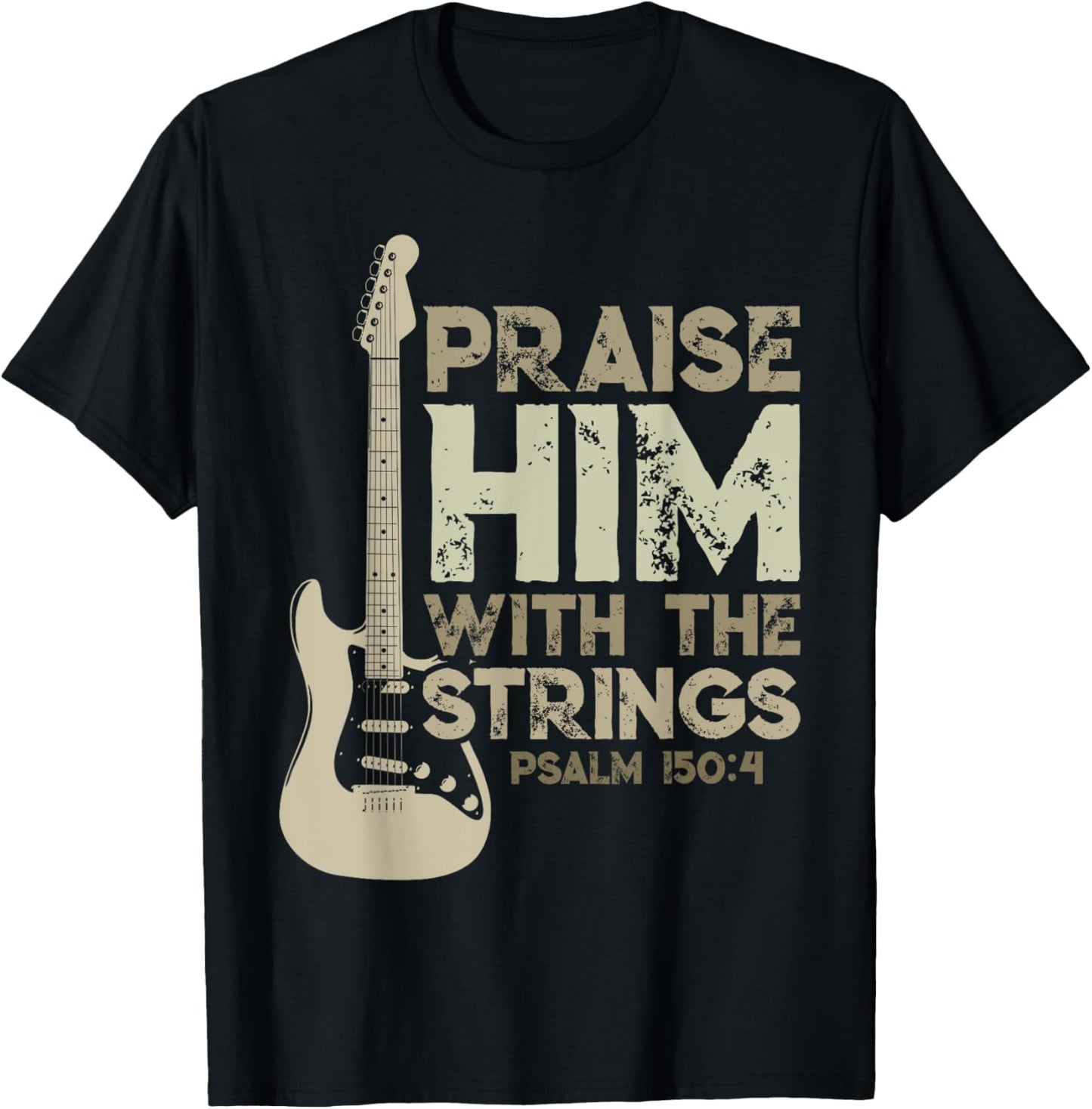 Christian Psalm 150:4 Guitar Praise Him With The Strings T-Shirt - T-Shirt | Black