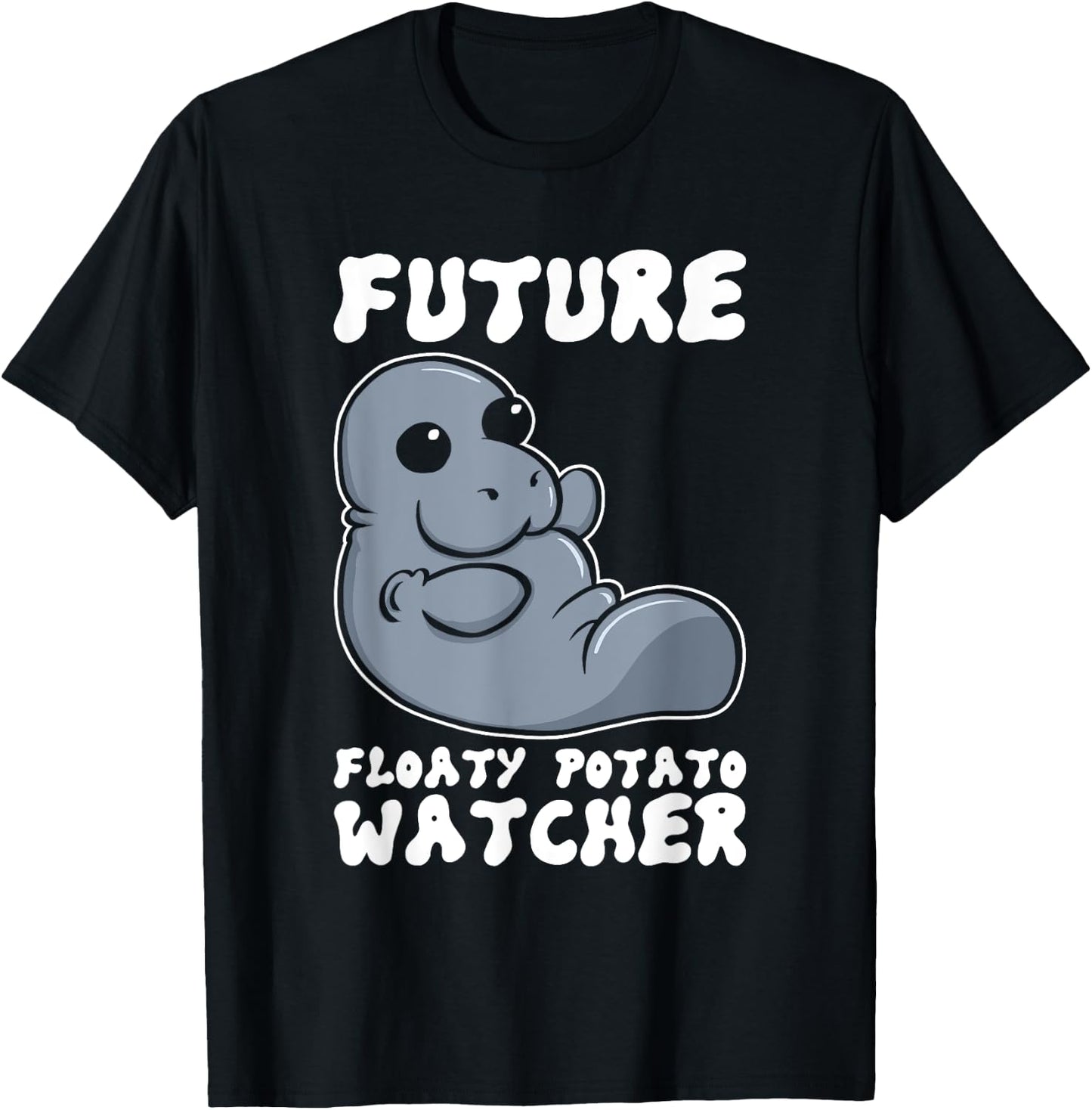 Future Floaty Potato Watcher Funny Marine Biologist Manatee T-Shirt - T-Shirt | Black